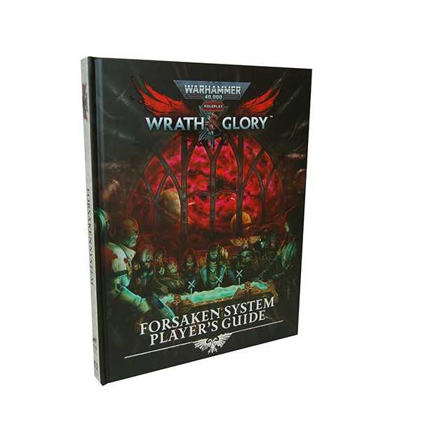 Warhammer 40,000 Wrath & Glory: Forsaken System Player's Guide