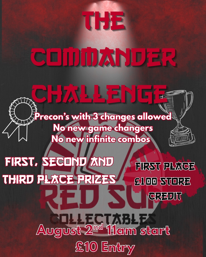 Magic the Gathering - Commander Challenge Event. August 2nd.